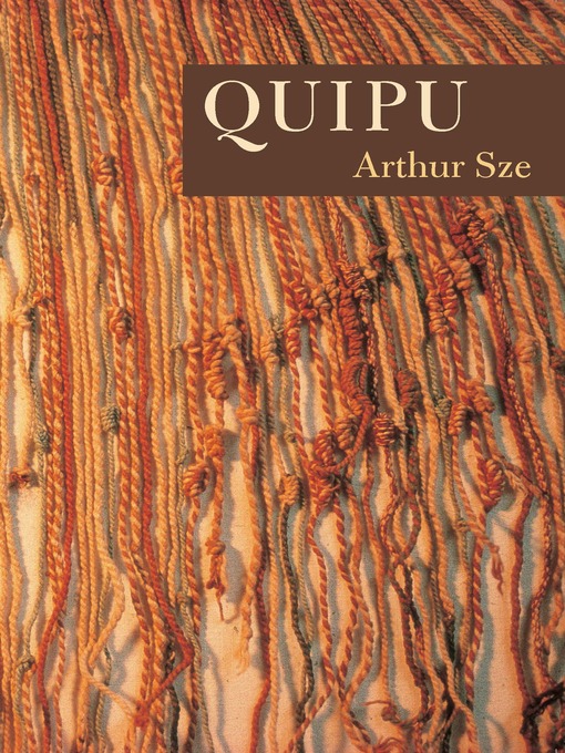 Title details for Quipu by Arthur Sze - Available